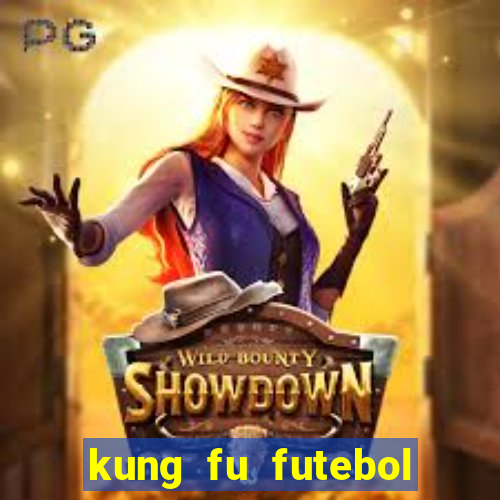 kung fu futebol clube online dublado